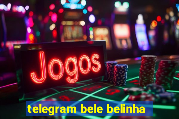 telegram bele belinha