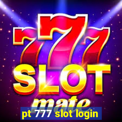 pt 777 slot login