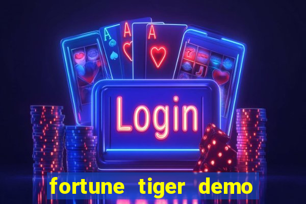 fortune tiger demo aposta de 500