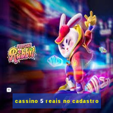 cassino 5 reais no cadastro