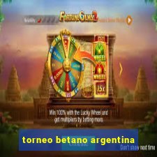 torneo betano argentina