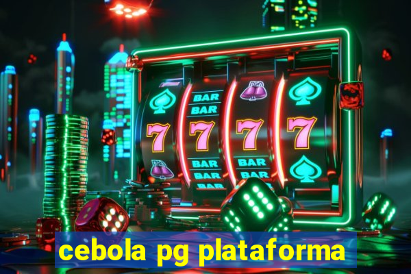 cebola pg plataforma