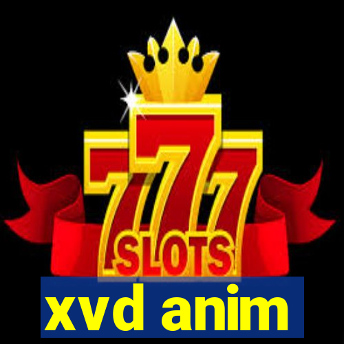 xvd anim