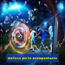 melissa porto acompanhante