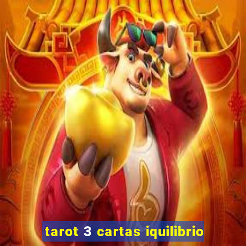 tarot 3 cartas iquilibrio