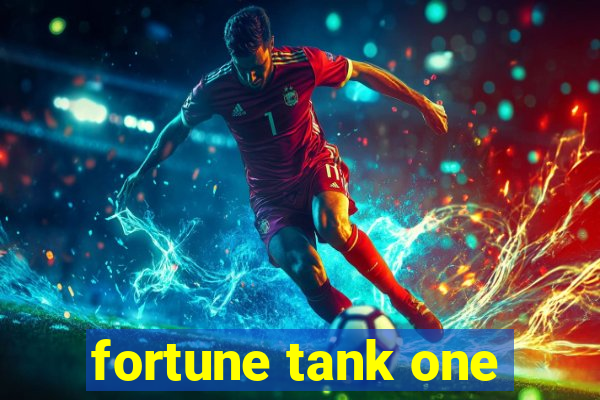 fortune tank one