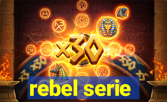 rebel serie