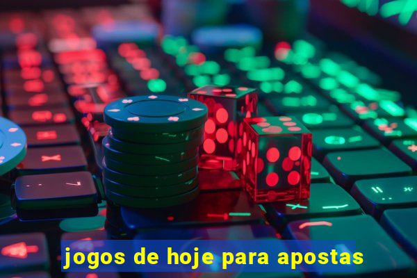 jogos de hoje para apostas