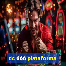 dc 666 plataforma