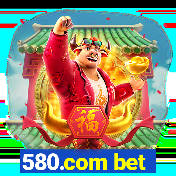 580.com bet