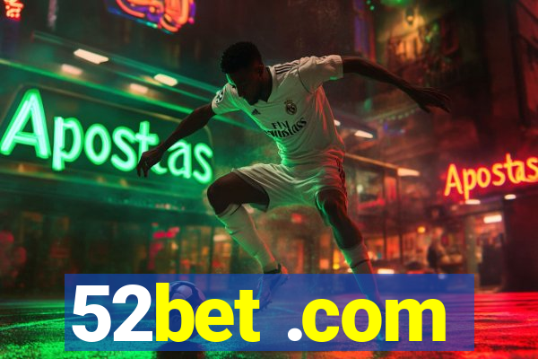 52bet .com