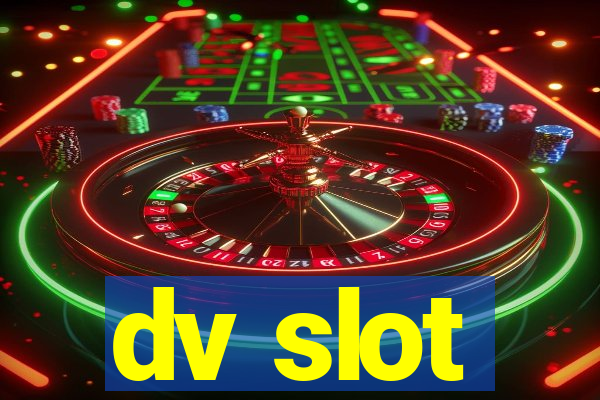 dv slot