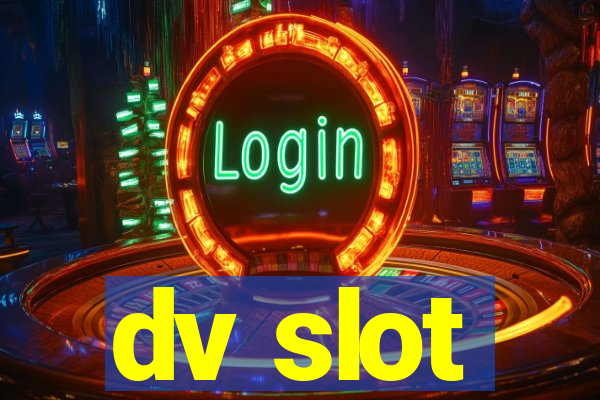 dv slot