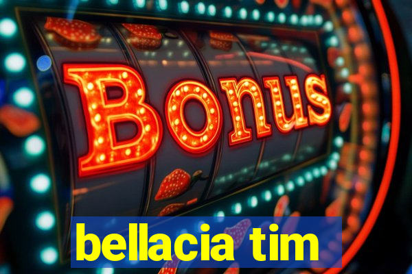 bellacia tim