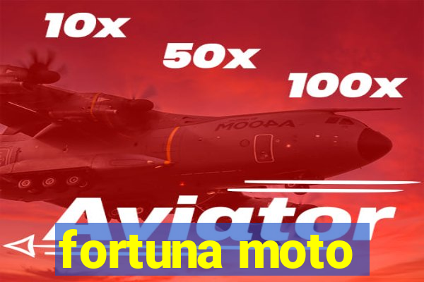 fortuna moto