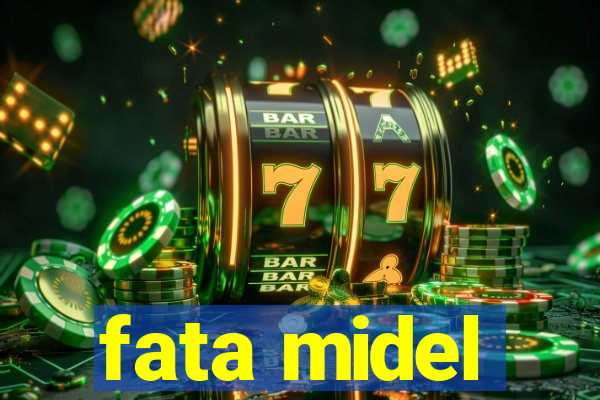 fata midel