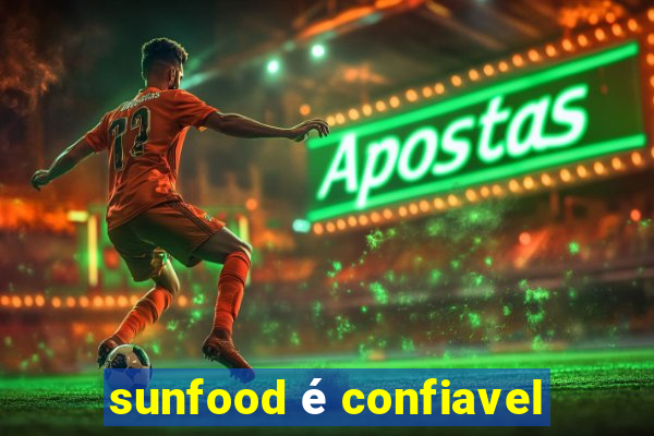 sunfood é confiavel