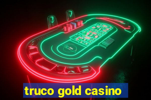 truco gold casino