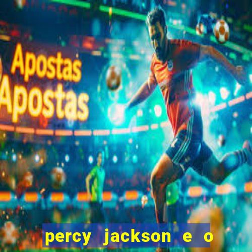 percy jackson e o ladr o de raios filme completo dublado baixar