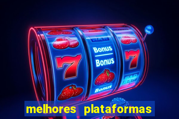 melhores plataformas de jogos cassino