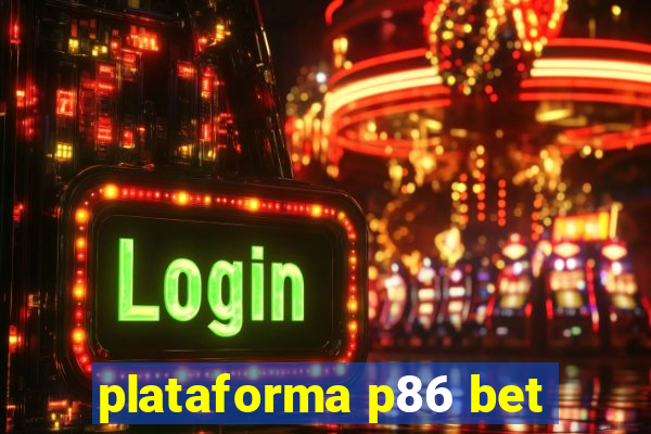 plataforma p86 bet