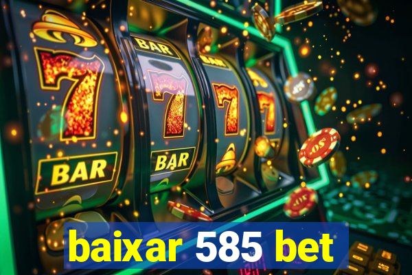 baixar 585 bet