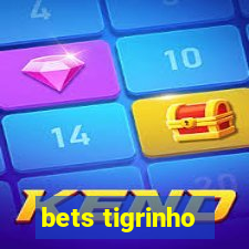 bets tigrinho