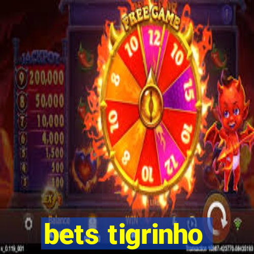 bets tigrinho