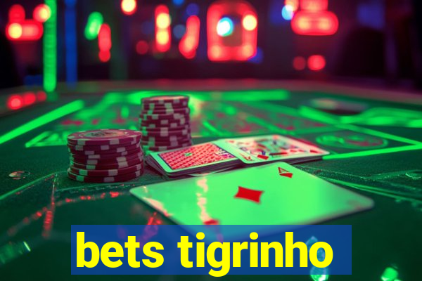 bets tigrinho