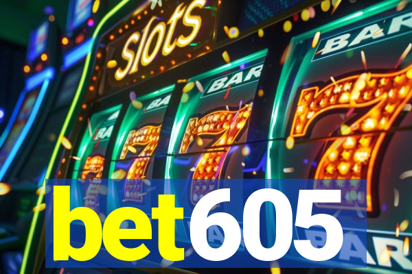 bet605