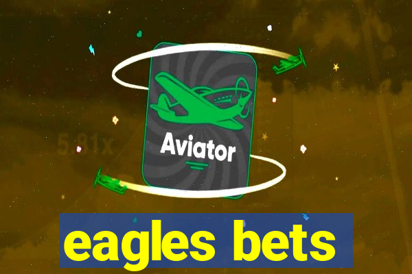 eagles bets