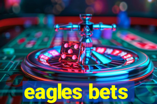 eagles bets