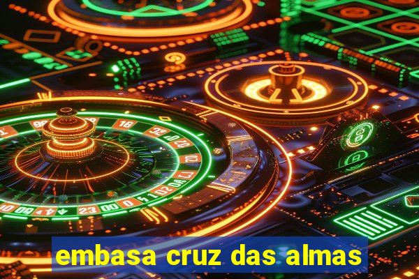 embasa cruz das almas