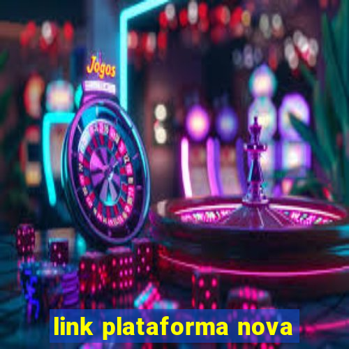 link plataforma nova