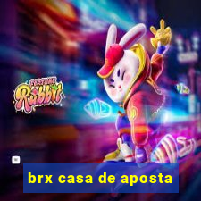 brx casa de aposta