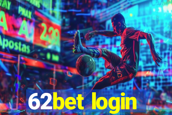 62bet login