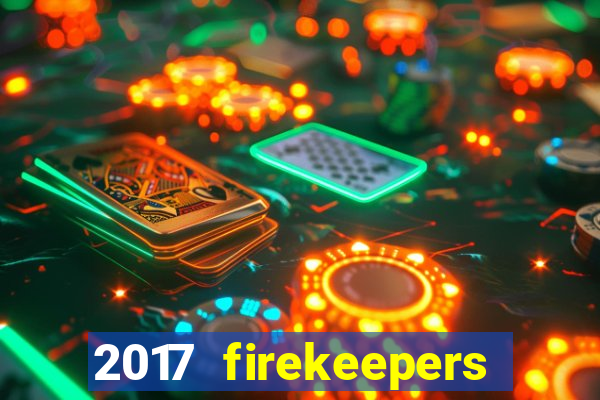 2017 firekeepers casino 400