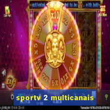 sportv 2 multicanais