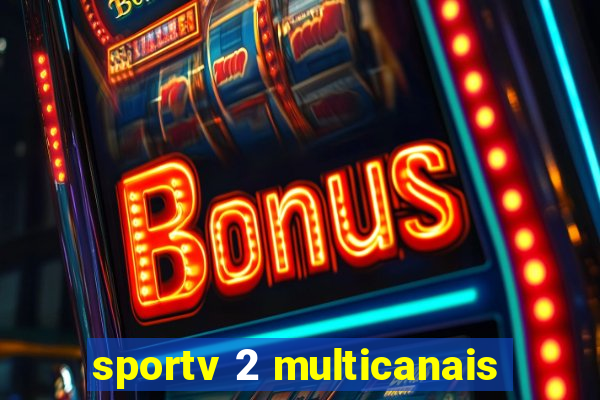 sportv 2 multicanais