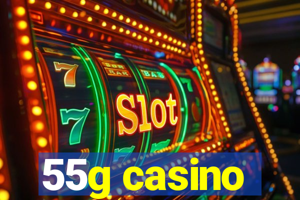 55g casino