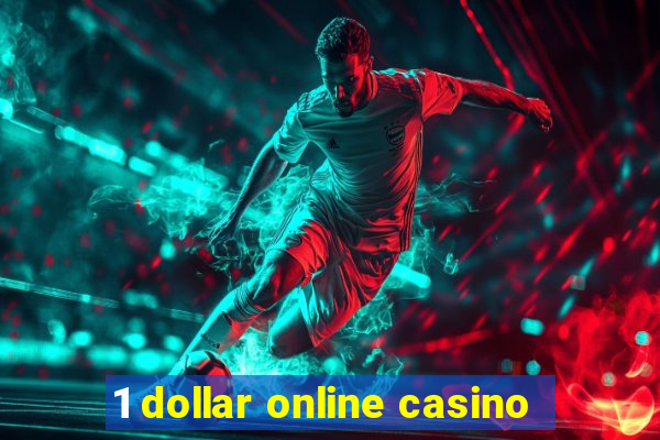 1 dollar online casino