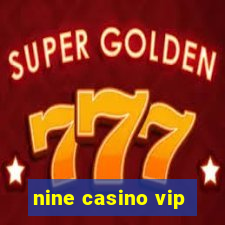 nine casino vip