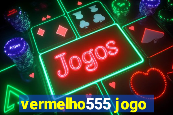 vermelho555 jogo