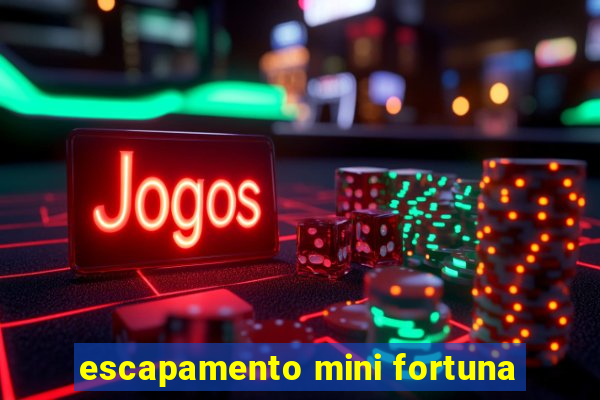 escapamento mini fortuna