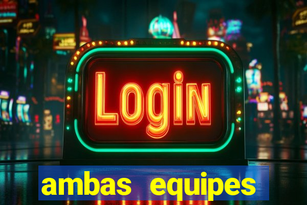 ambas equipes marcam ou mais de 2.5