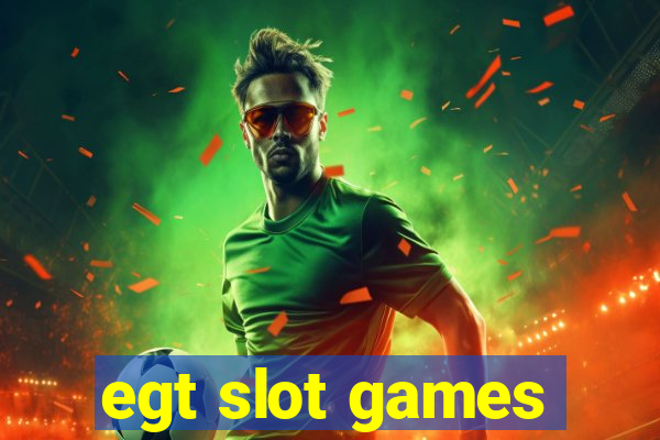 egt slot games