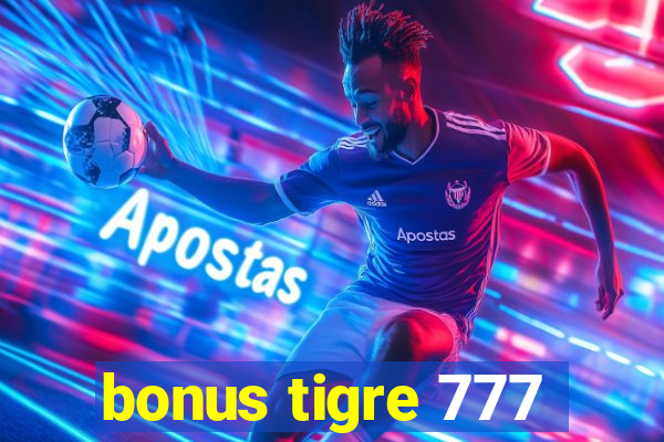 bonus tigre 777