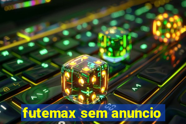 futemax sem anuncio