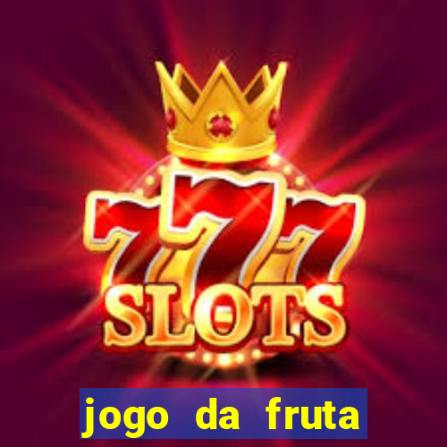 jogo da fruta aposta 1 real