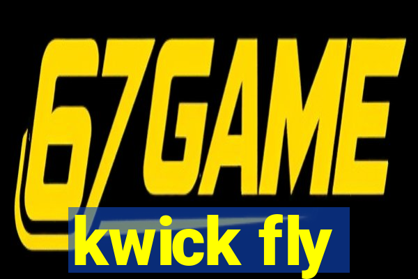 kwick fly